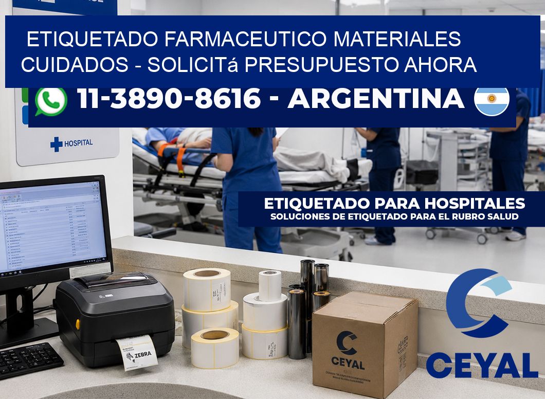 ETIQUETADO FARMACEUTICO MATERIALES CUIDADOS - Solicitá presupuesto ahora