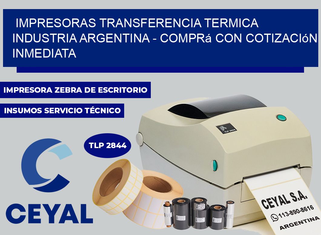 IMPRESORAS TRANSFERENCIA TERMICA INDUSTRIA ARGENTINA – Comprá con cotización inmediata