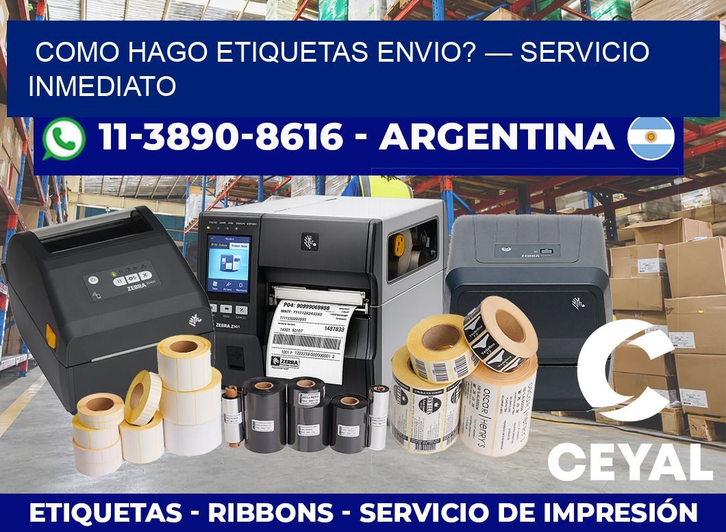 como hago etiquetas envio? — Servicio inmediato